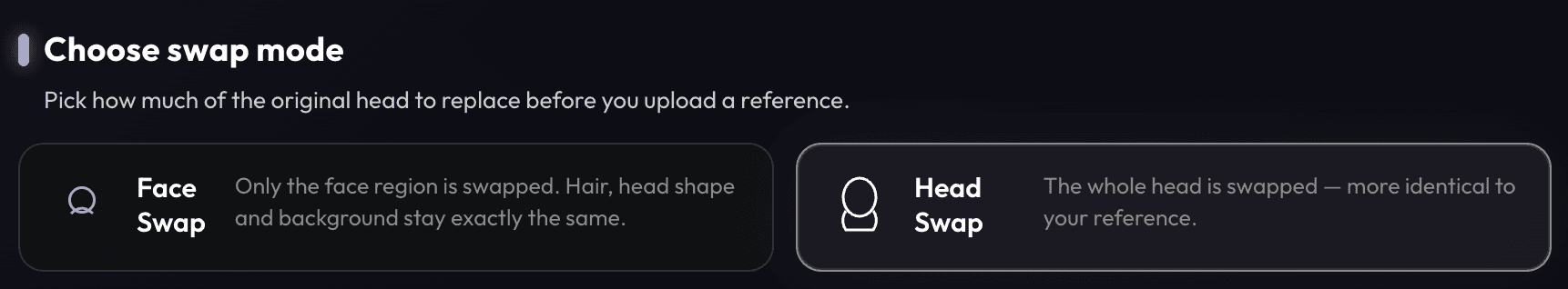 Choose swap mode UI with two cards: Face Swap (only the face region is swapped) and Head Swap (the whole head is swapped)